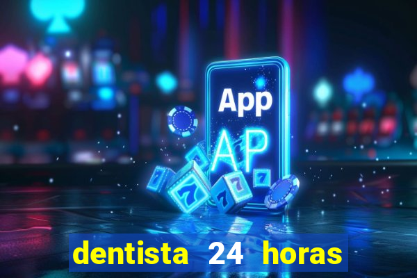 dentista 24 horas em betim